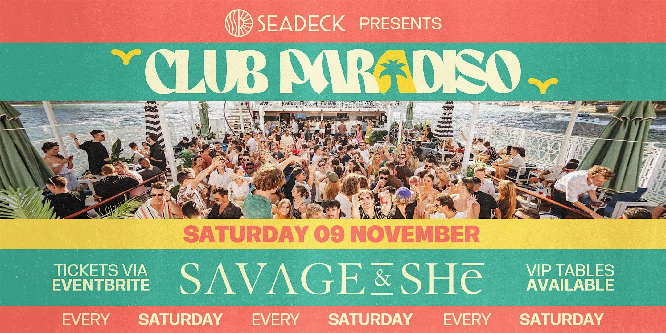 SEADECK presents CLUB PARADISO ft. SAVAGE & SHE - Saturday 9th November