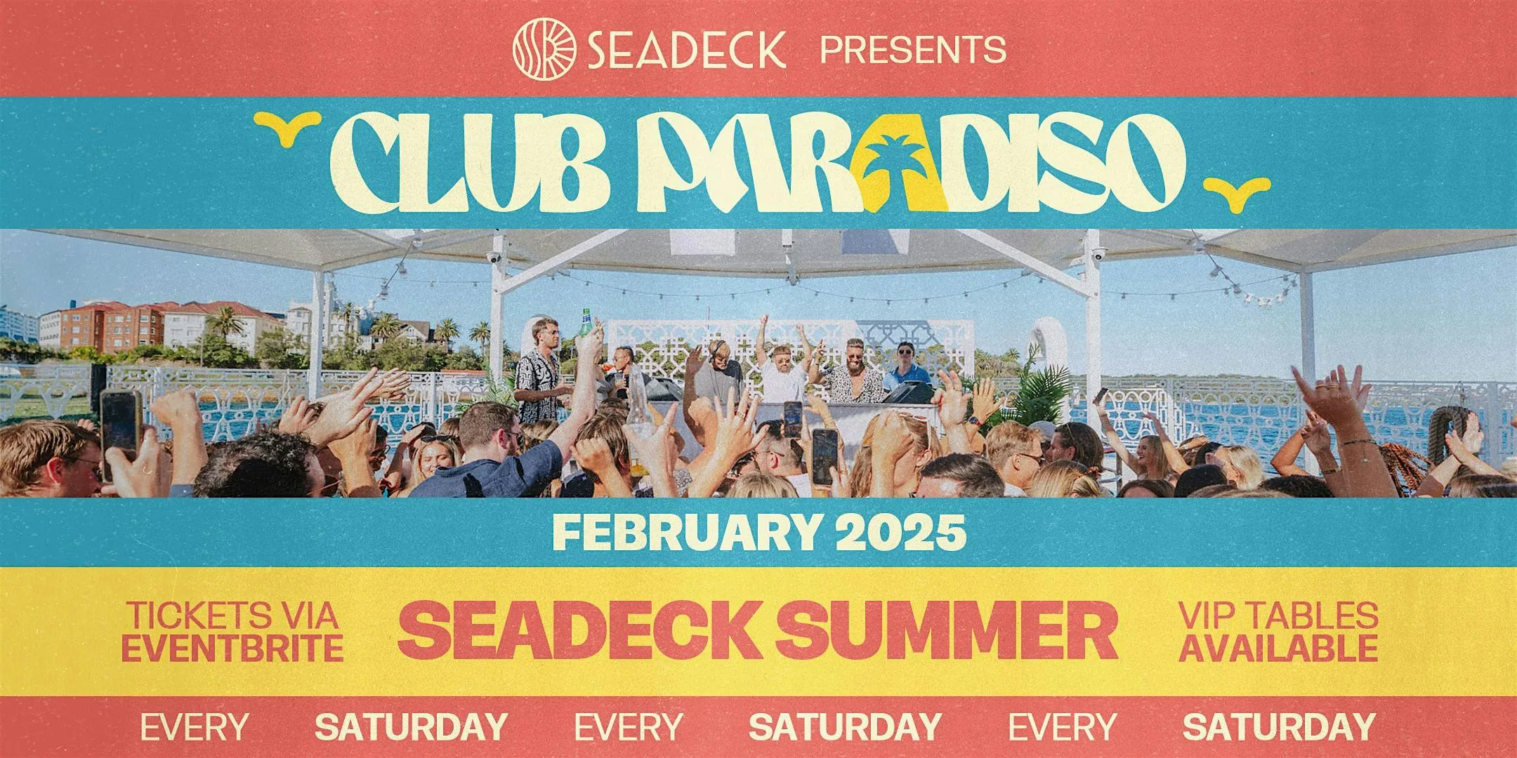 SEADECK presents CLUB PARADISO - Saturday 22nd February 2025