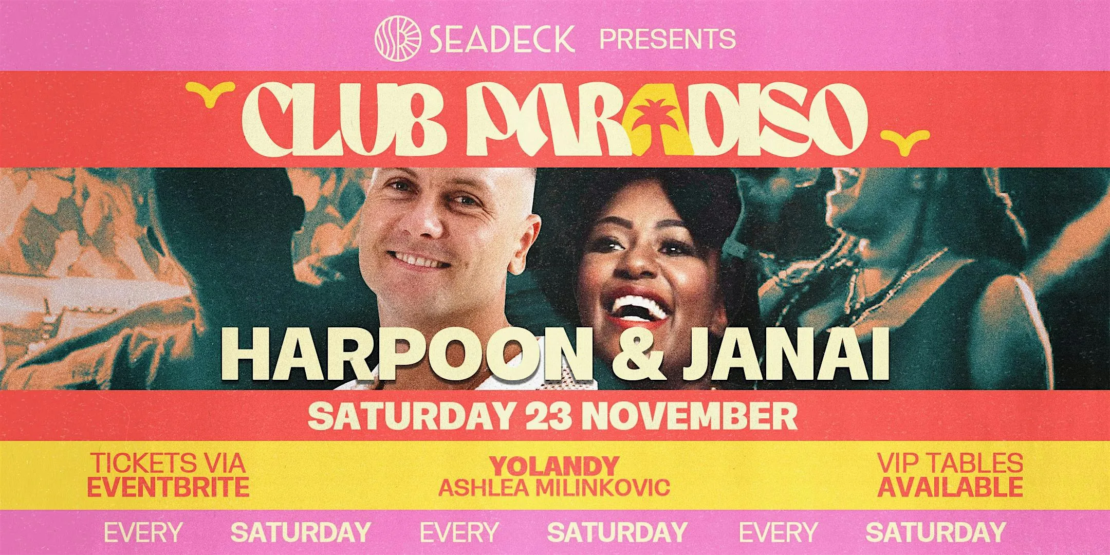 SEADECK & CLUB PARADISO presents Harpoon & Janai - Saturday 23rd Nov 2024